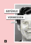 Cover von Lisa Schreibers Buch »Gefühle vermessen«. Auf rosa Hintergrund ist ein Schwarzweißbild eines lächelnden Mannes abgesetzt, auf dessen Gesicht ein gelbes Liniennetz projiziert ist.