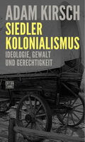 Cover of Adam Kirsch: Siedlerkolonialismus. Black and white image of a covered wagon.