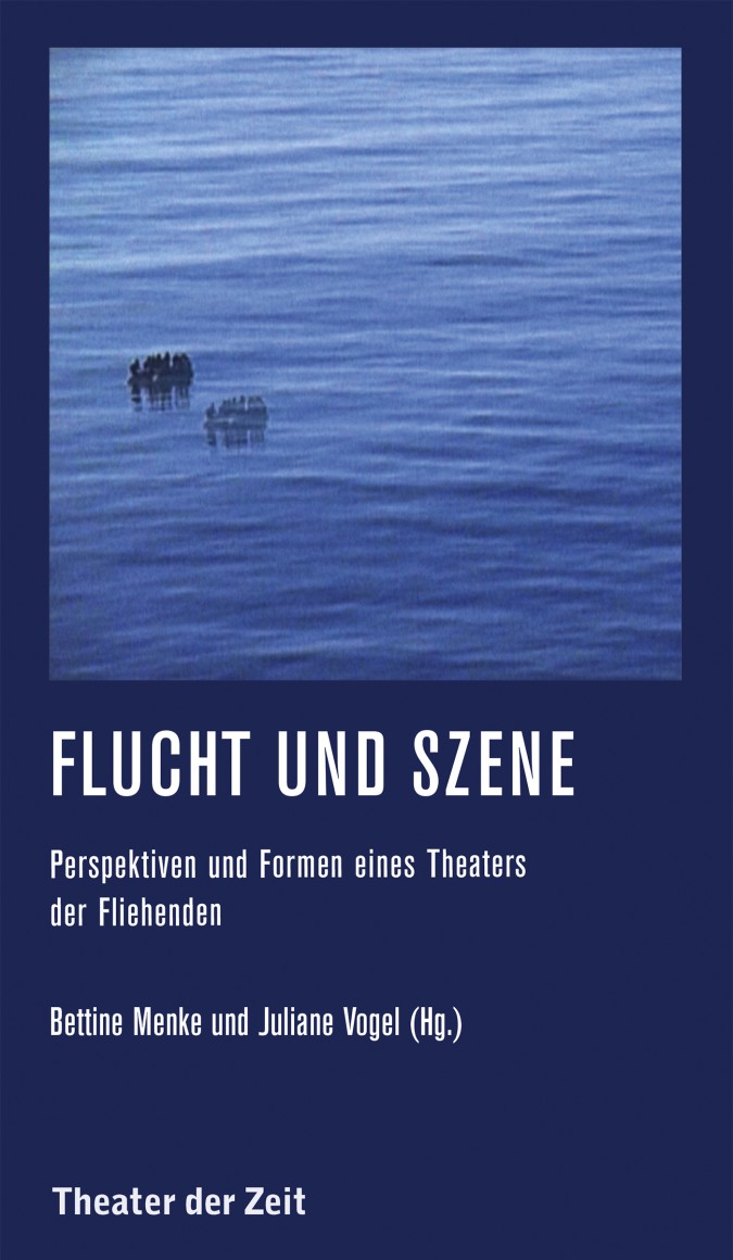 Cover Flucht und Szene Theater der Zeit 2018